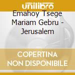 Emahoy Tsege Mariam Gebru - Jerusalem cd