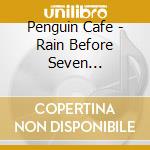 Penguin Cafe - Rain Before Seven... cd