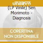 (LP Vinile) Sen Morimoto - Diagnosis vinile