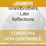 Grandbrothers - Late Reflections cd