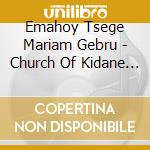 Emahoy Tsege Mariam Gebru - Church Of Kidane Mehret cd