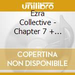 Ezra Collective - Chapter 7 + Juan Pablo: The Philosopher cd musicale di Ezra Collective