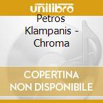 Petros Klampanis - Chroma cd