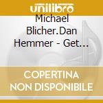 Michael Blicher.Dan Hemmer - Get Down Motor Runnin' cd