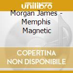 Morgan James - Memphis Magnetic cd