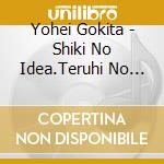 Yohei Gokita - Shiki No Idea.Teruhi No Kakera cd