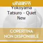 Yokoyama Tatsuro - Quiet New cd
