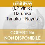 (LP Vinile) Haruhisa Tanaka - Nayuta vinile