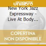 New York Jazz Expressway - Live At Body &Soul cd
