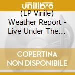 (LP Vinile) Weather Report - Live Under The Sky '83 (2 Lp) vinile