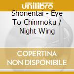 Shonentai - Eye To Chinmoku / Night Wing cd
