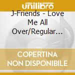 J-Friends - Love Me All Over/Regular Edition cd