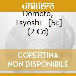 Domoto, Tsyoshi - [Si:] (2 Cd) cd