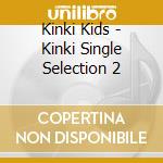 Kinki Kids - Kinki Single Selection 2 cd