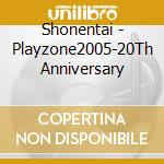 Shonentai - Playzone2005-20Th Anniversary cd