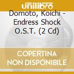 Domoto, Koichi - Endress Shock O.S.T. (2 Cd) cd