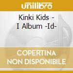 Kinki Kids - I Album -Id- cd