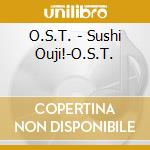 O.S.T. - Sushi Ouji!-O.S.T. cd
