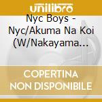 Nyc Boys - Nyc/Akuma Na Koi (W/Nakayama Yuma) cd