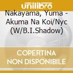 Nakayama, Yuma - Akuma Na Koi/Nyc (W/B.I.Shadow) cd