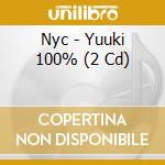 Nyc - Yuuki 100% (2 Cd) cd