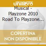 Musical - Playzone 2010 Road To Playzone Original Soundtrack cd