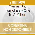 Yamashita, Tomohisa - One In A Million cd