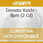 Domoto Koichi - Bpm (2 Cd) cd