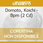 Domoto, Koichi - Bpm (2 Cd) cd
