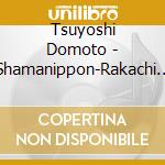 Tsuyoshi Domoto - Shamanippon-Rakachi No Tohi- cd