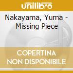 Nakayama, Yuma - Missing Piece cd