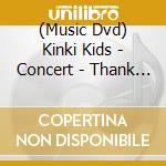 (Music Dvd) Kinki Kids - Concert - Thank You For 15 Years 20*12-2013 (2 Dvd) cd