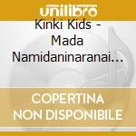 Kinki Kids - Mada Namidaninaranai Kanashimiga cd