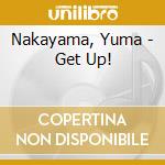 Nakayama, Yuma - Get Up! cd