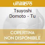 Tsuyoshi Domoto - Tu cd