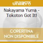 Nakayama Yuma - Tokoton Got It! cd musicale di Nakayama Yuma