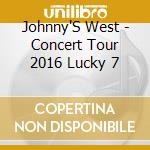 Johnny'S West - Concert Tour 2016 Lucky 7 cd