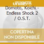Domoto, Koichi - Endless Shock 2 / O.S.T. cd