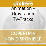 Animation - Gravitation Tv-Tracks cd