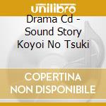Drama Cd - Sound Story Koyoi No Tsuki cd