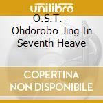 O.S.T. - Ohdorobo Jing In Seventh Heave cd