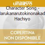 Character Song - Harukanarutokinonakade Hachiyo cd