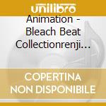 Animation - Bleach Beat Collectionrenji A cd