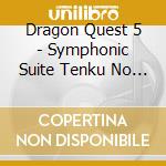 Dragon Quest 5 - Symphonic Suite Tenku No Hanayome cd