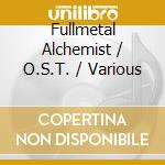 Fullmetal Alchemist / O.S.T. / Various cd