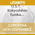 O.S.T. - Kokyoshihen Eureka Seven-O.S.T.2 (2 Cd) cd musicale