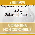 Superanimimic.R.O.D - Zettai Gokusen! Best Animesong 100 cd musicale