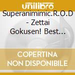 Superanimimic.R.O.D - Zettai Gokusen! Best Animesong 100 cd