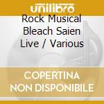 Rock Musical Bleach Saien Live / Various cd
