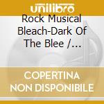 Rock Musical Bleach-Dark Of The Blee / Various cd